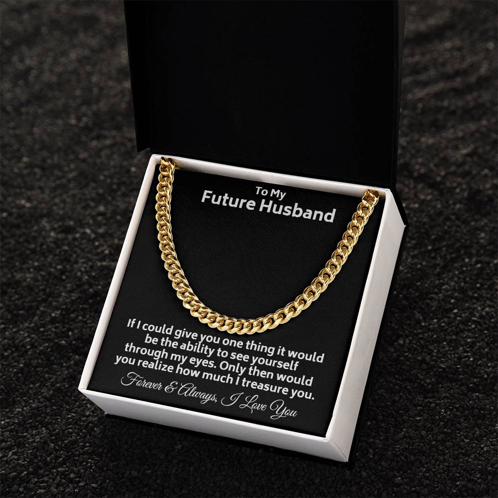 If I Could Give You One Thing... Chain Link Necklace To My Future Husband Cuban Link Chain