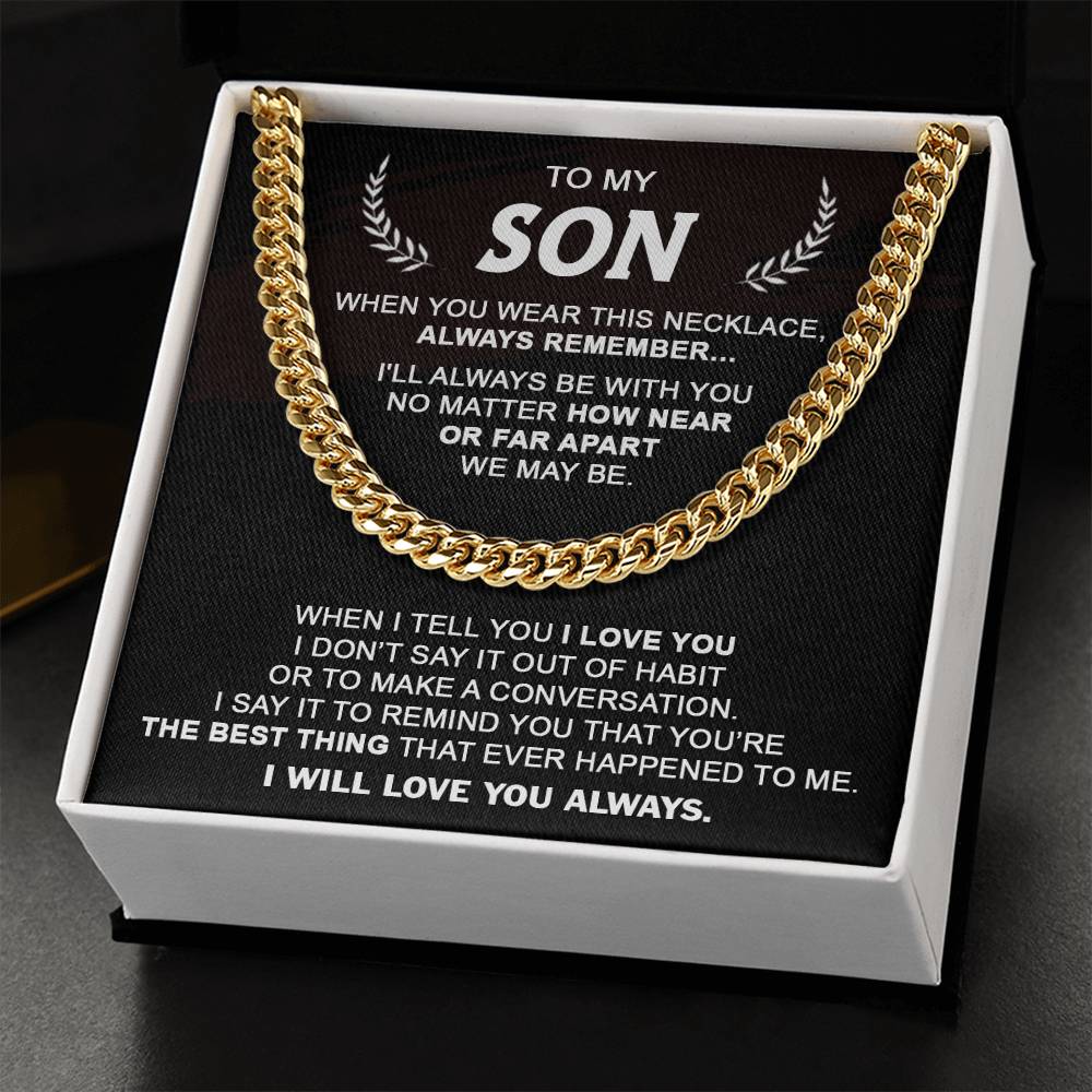 Gift For Son - Always Be With You - Cuban Cuban Link Chain