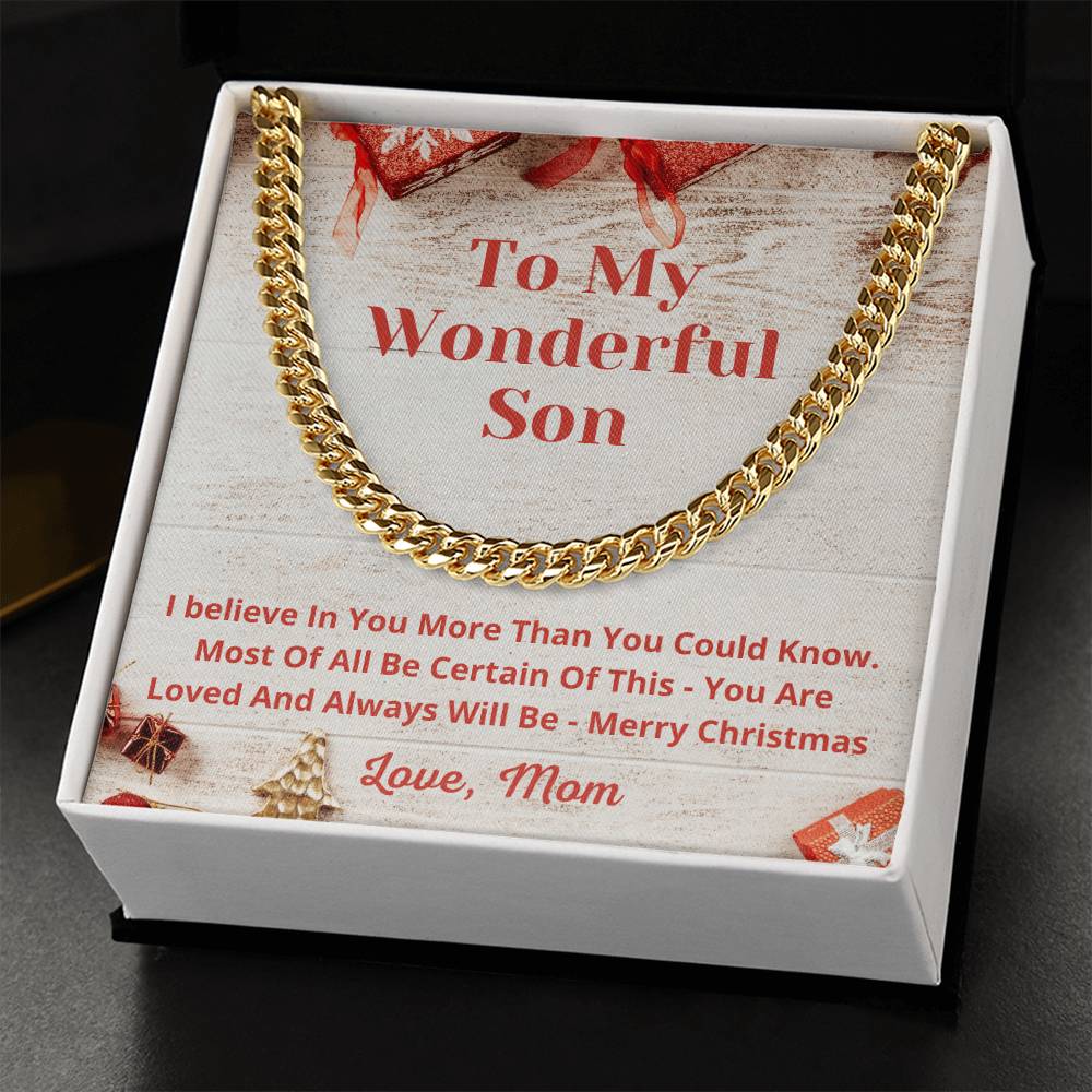 To My Son For Christmas - I Believe In You More Than You Could Know - Love Mom Cuban Link Chain