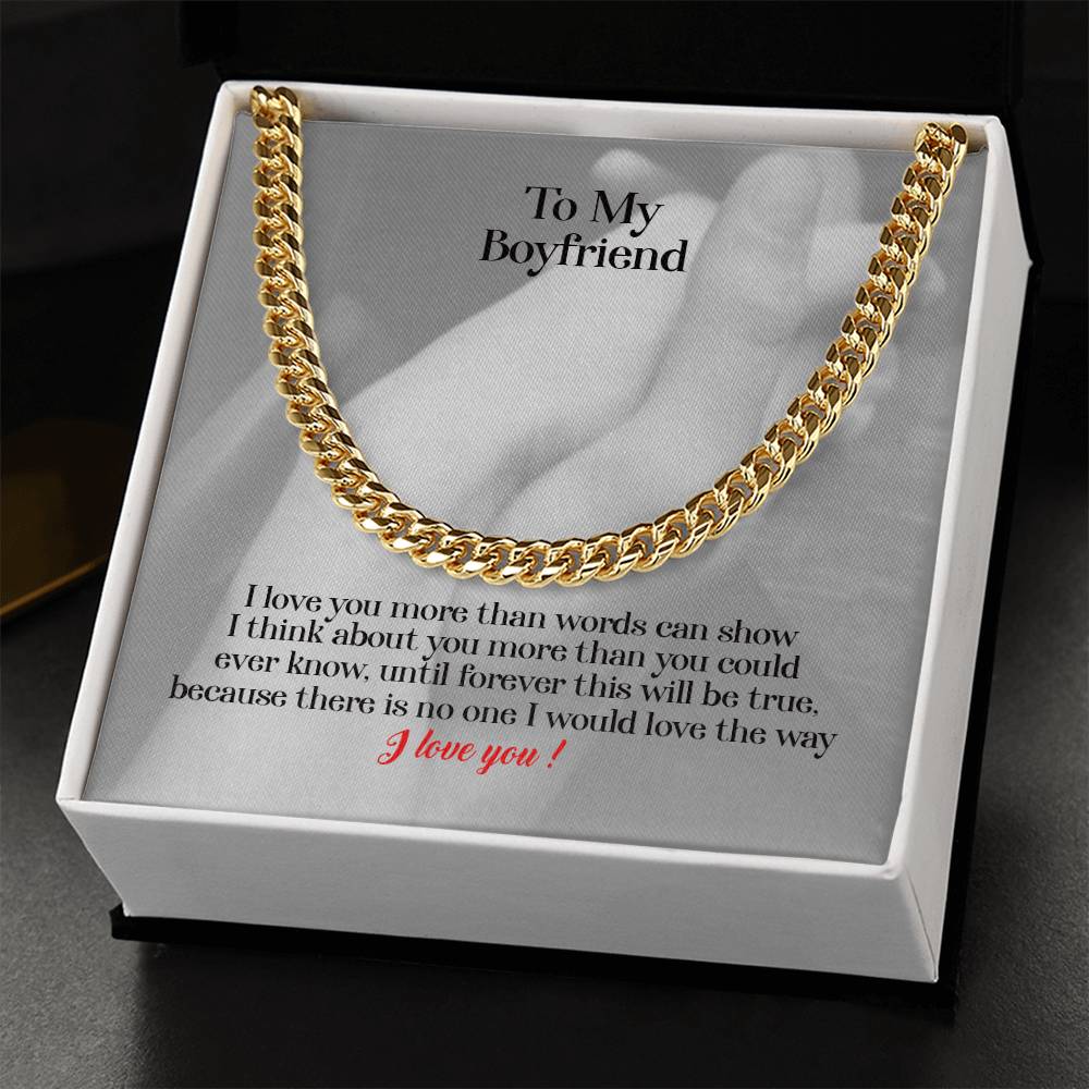 To My Boyfriend - I Love You More Than Words Can Show - Gift For Boyfriend Cuban Link Chain
