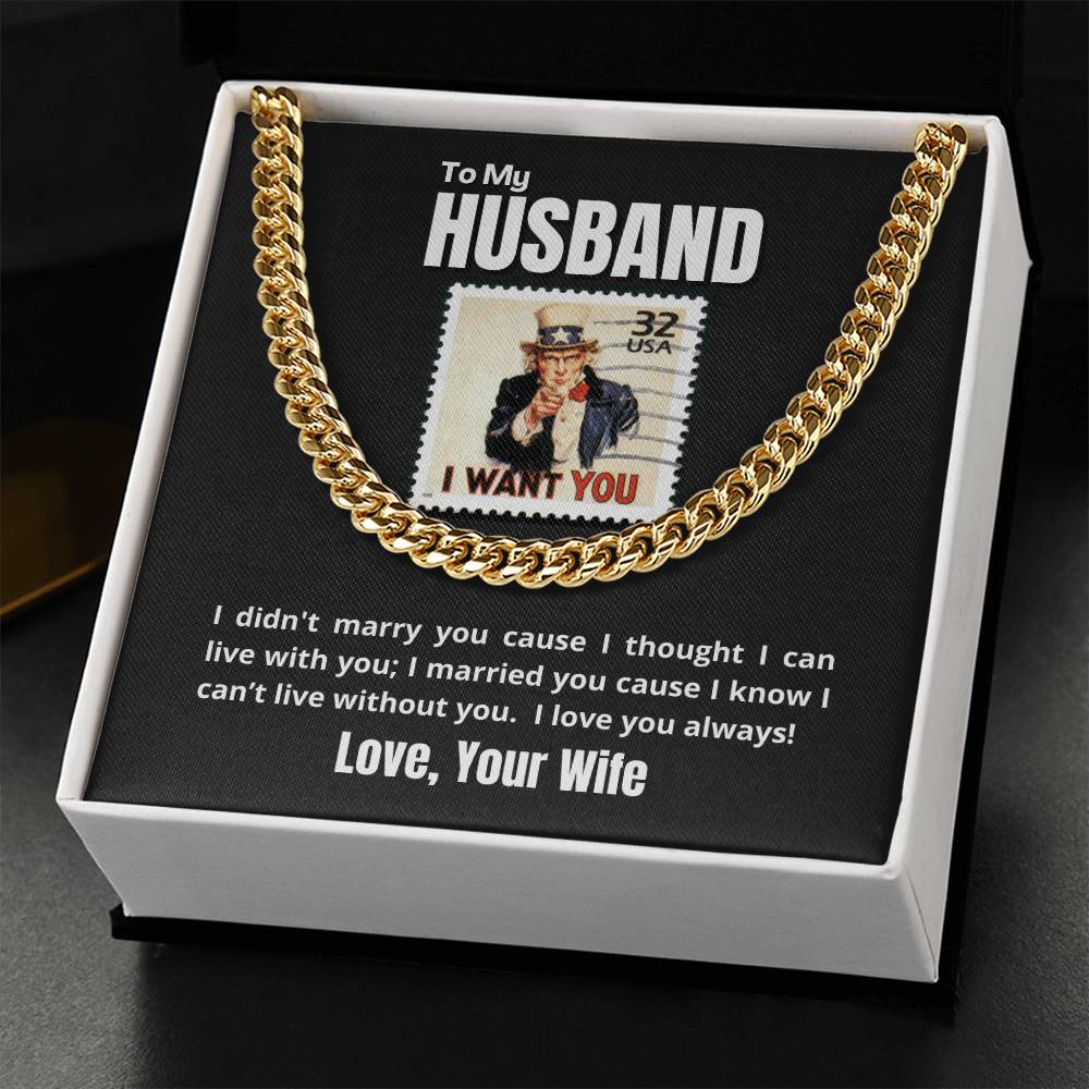 To My Husband - I WANT YOU & ONLY YOU - Necklace ??? Cuban Link Chain