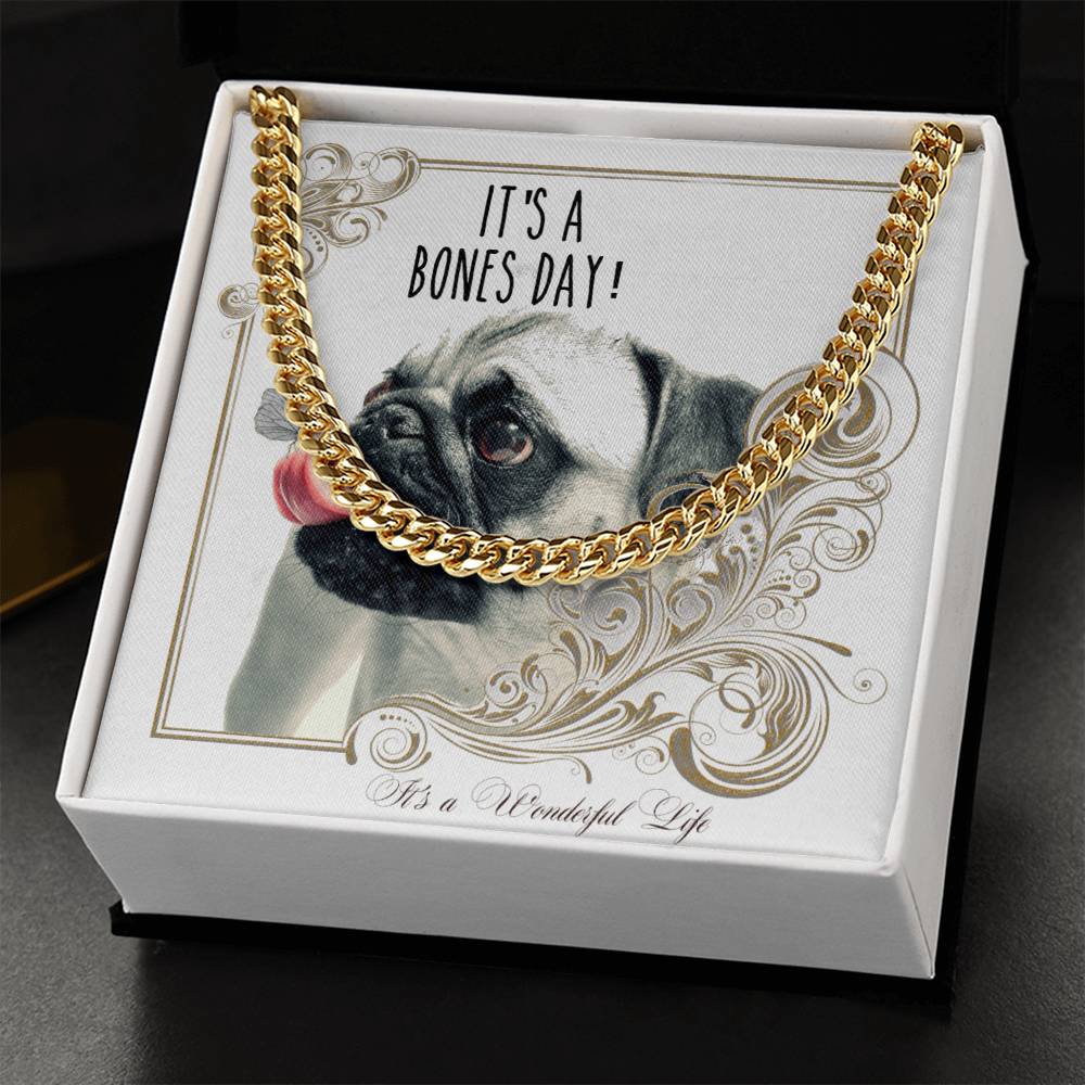 Pug Dog Lovers Gift For Him Chain Christmas Holidays A Birthday Present Its A Bones Day A Wonderful Life Cuban Link Chain