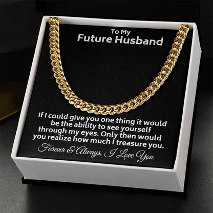 If I Could Give You One Thing... Chain Link Necklace To My Future Husband Cuban Link Chain
