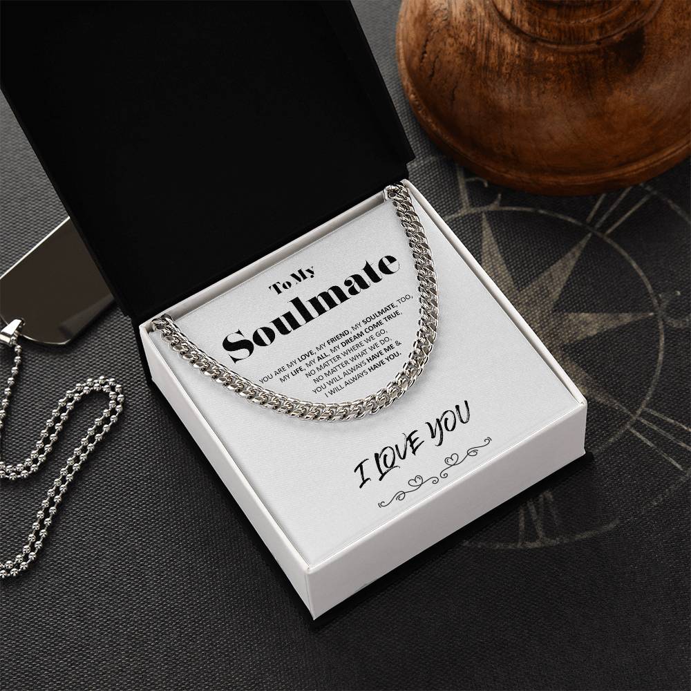 To My Soulmate - Dream Come True - Cuban Link Chain - Necklace