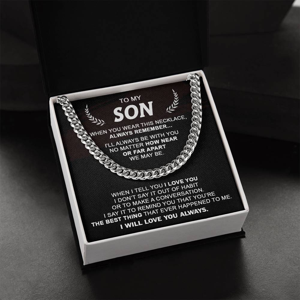 Gift For Son - Always Be With You - Cuban Cuban Link Chain