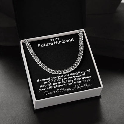 If I Could Give You One Thing... Chain Link Necklace To My Future Husband Cuban Link Chain
