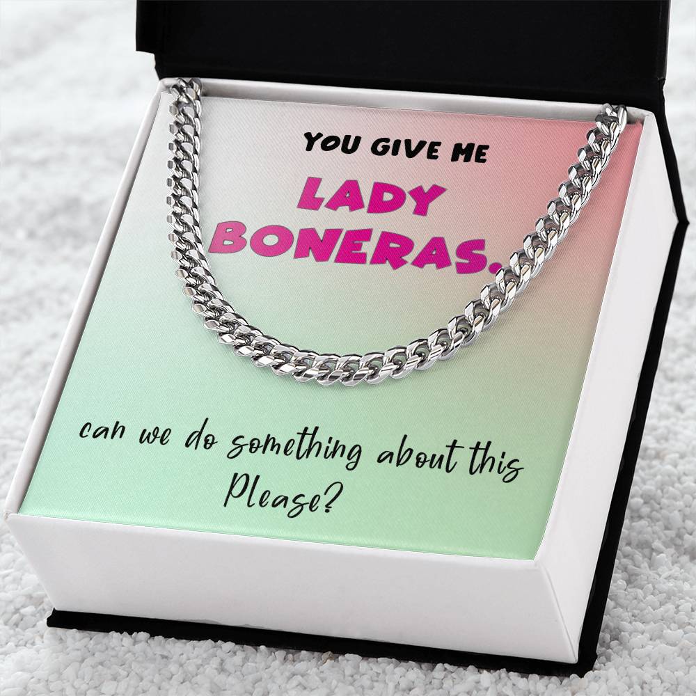 You Give Me Lady Boners Cuban Link Chain Necklace For Him Stainless Steel Or 18K Yellow Gold Valentine's D