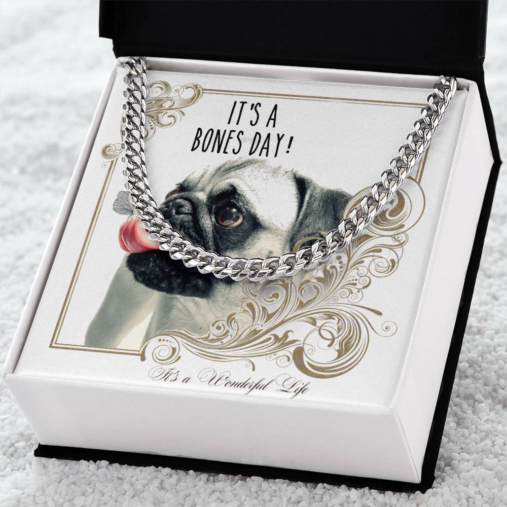 Pug Dog Lovers Gift For Him Chain Christmas Holidays A Birthday Present Its A Bones Day A Wonderful Life Cuban Link Chain