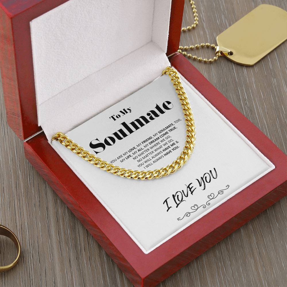 To My Soulmate - Dream Come True - Cuban Link Chain - Necklace