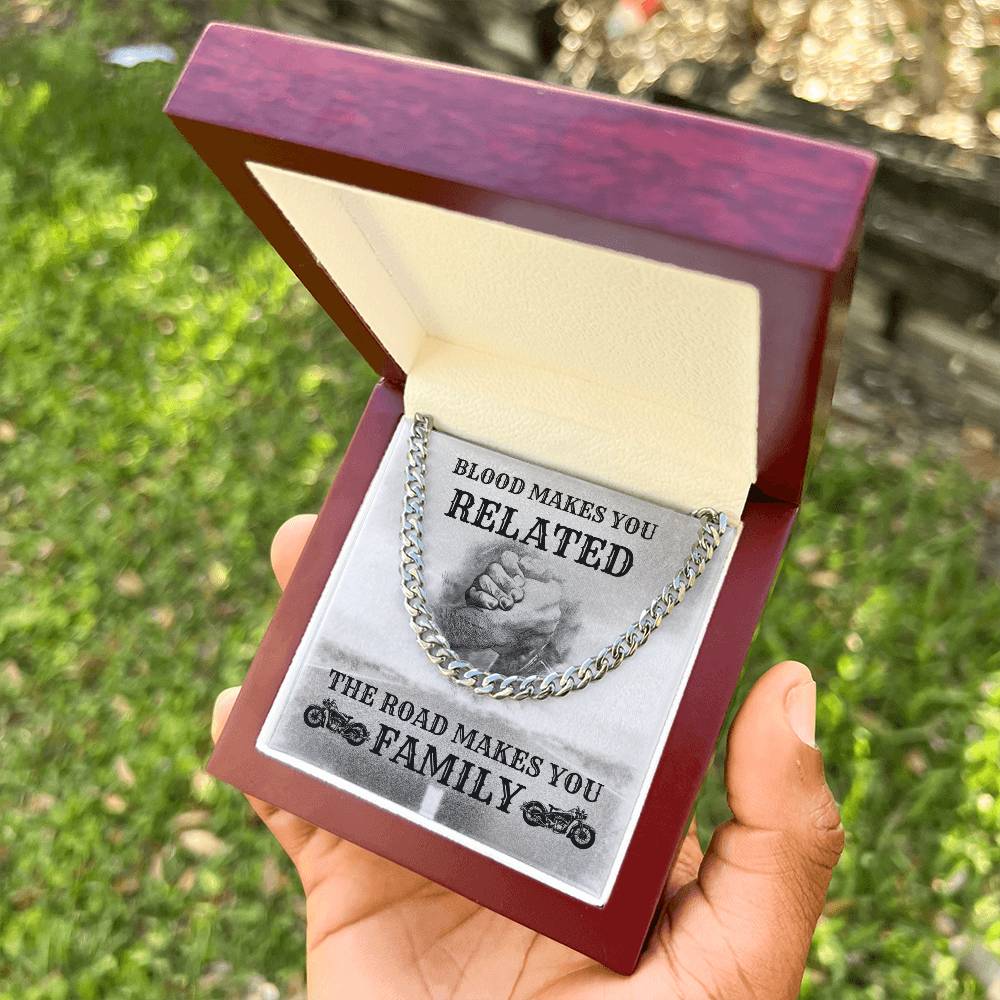 Blood Makes You Related The Road Makes You Family Cuban Link Chain
