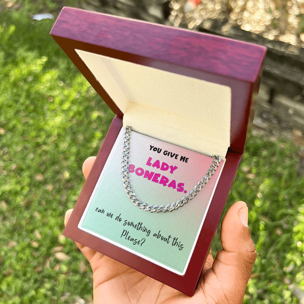 You Give Me Lady Boners Cuban Link Chain Necklace For Him Stainless Steel Or 18K Yellow Gold Valentine's D