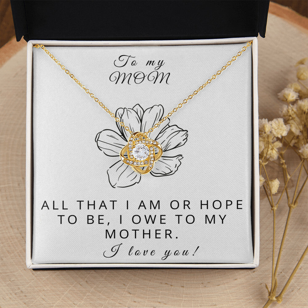 To My Mom - All That I Am Love Knot Necklace