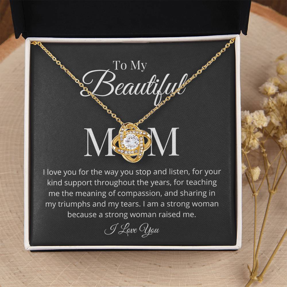 My Beautiful Mom I Love You For The Way You Stop And Listen. Love Knot Necklace