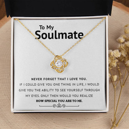 To My Soulmate - Never Forget That I Lo Love Knot Necklace