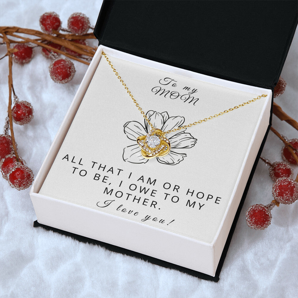 To My Mom - All That I Am Love Knot Necklace