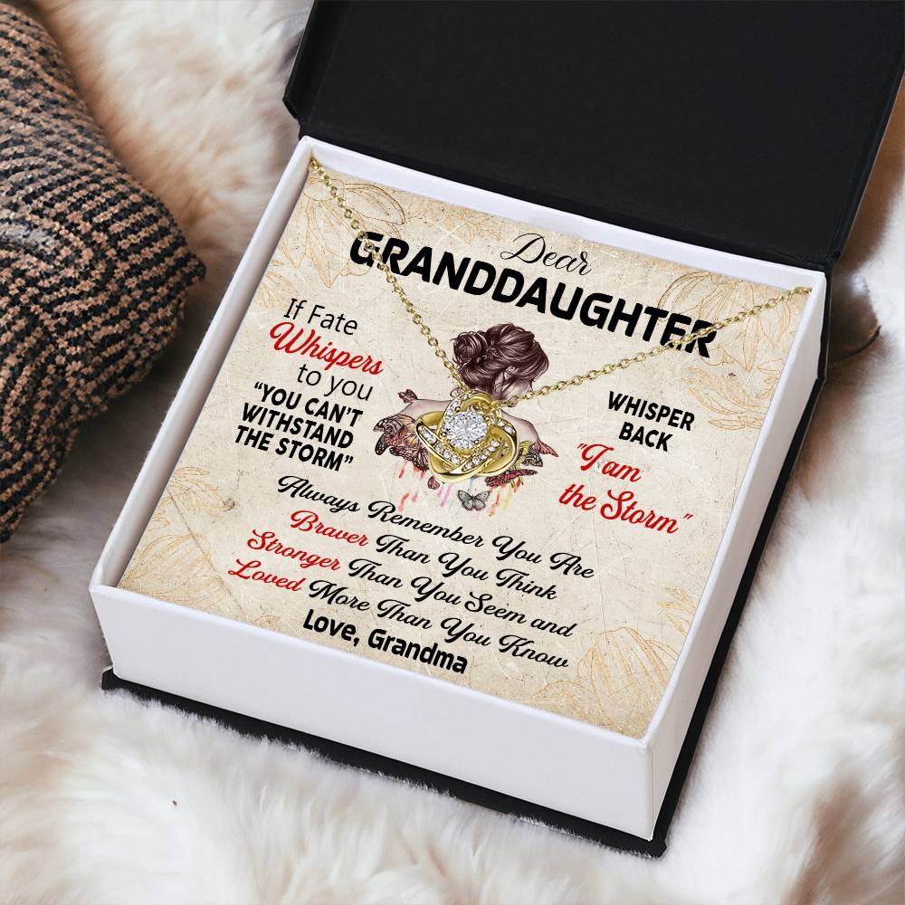 Dear Granddaughter - Whisper Back I Am The Storm Love Grandma - Braver Stronger Loved Love Knot Necklace