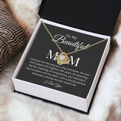 My Beautiful Mom I Love You For The Way You Stop And Listen. Love Knot Necklace