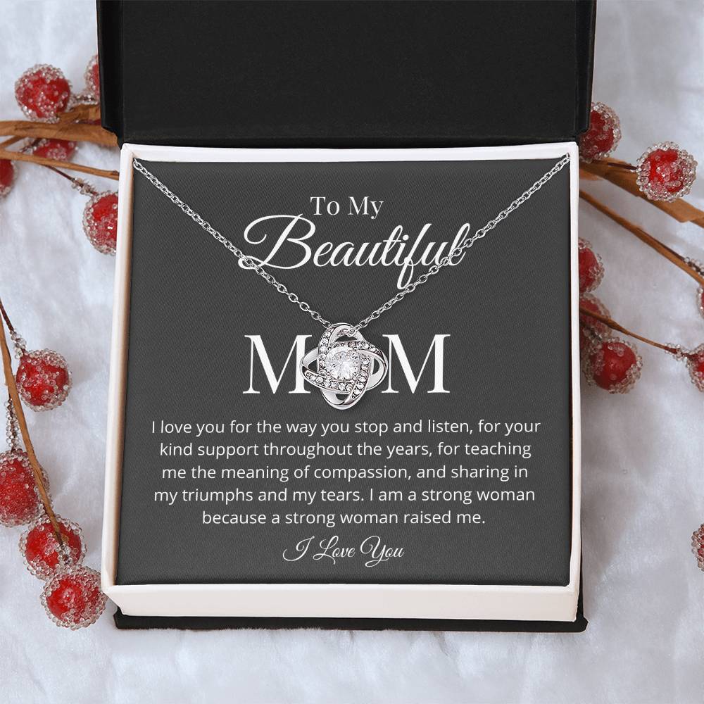 My Beautiful Mom I Love You For The Way You Stop And Listen. Love Knot Necklace