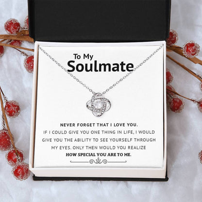 To My Soulmate - Never Forget That I Lo Love Knot Necklace