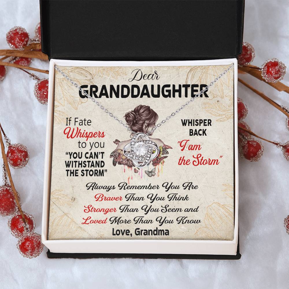 Dear Granddaughter - Whisper Back I Am The Storm Love Grandma - Braver Stronger Loved Love Knot Necklace