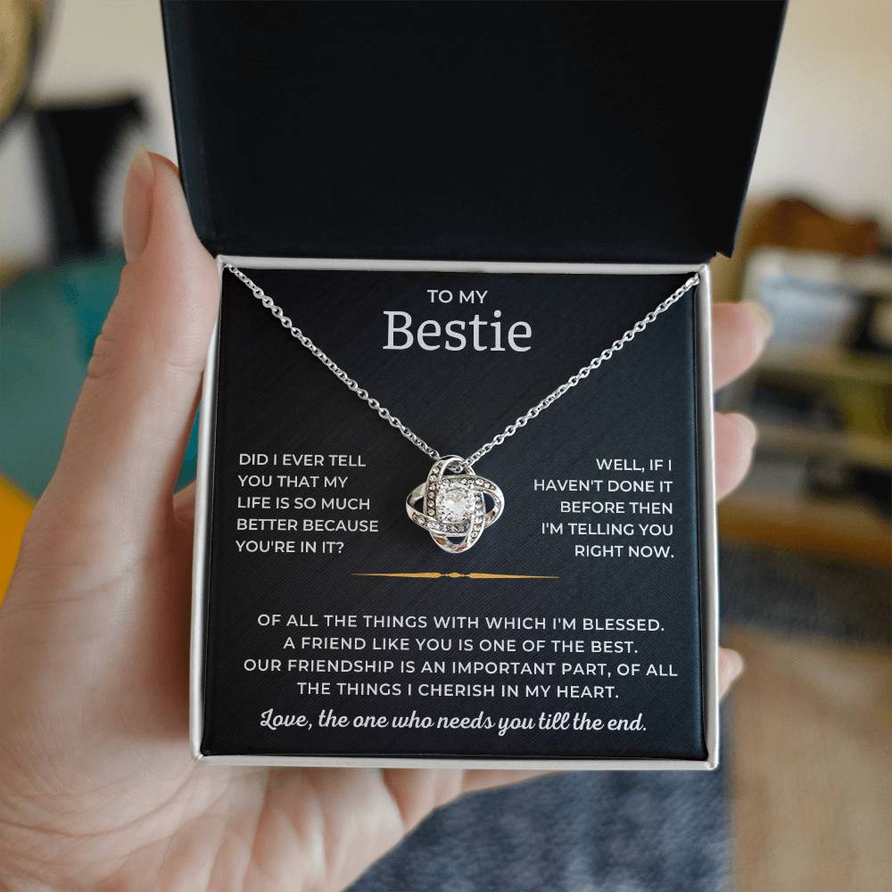 To My Bestie - A Friend Like You Is One Of The Best - Love Knot Necklace Love Knot Necklace