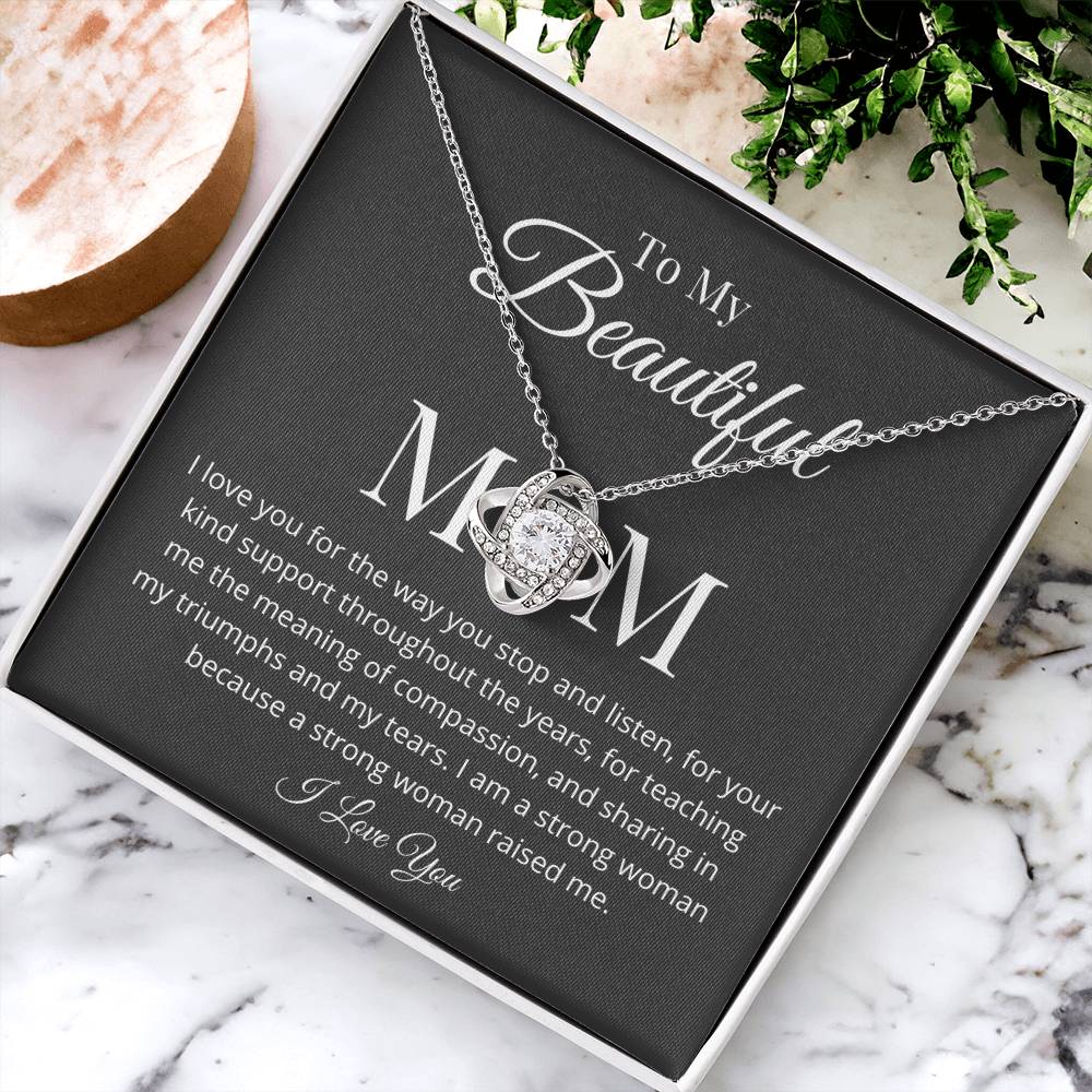 My Beautiful Mom I Love You For The Way You Stop And Listen. Love Knot Necklace