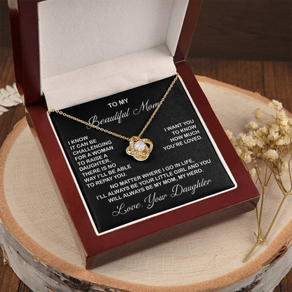 To My Beautiful Mom Necklace You Will Always Be My Mom Necklace Gift For Mom From Daughter Mother's Day Gift Birthday Gift Love Knot Necklace