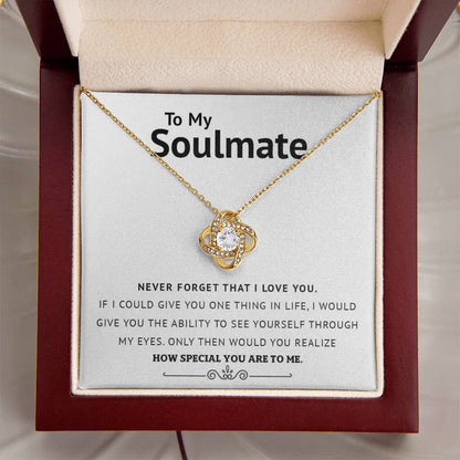 To My Soulmate - Never Forget That I Lo Love Knot Necklace