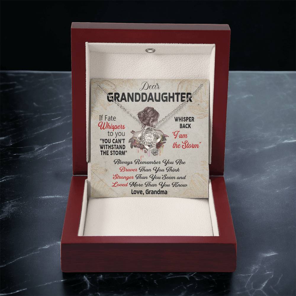 Dear Granddaughter - Whisper Back I Am The Storm Love Grandma - Braver Stronger Loved Love Knot Necklace