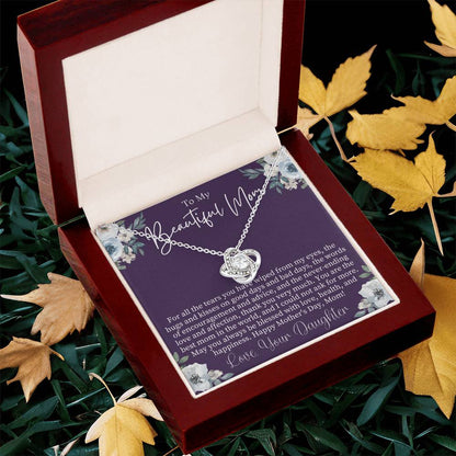 To My Beautiful Mom Mothers Day Gift From Daughter Sentimental Mothers Day Gift Mom Necklace Jewelry For Mothers Day Love Knot Necklace Love Knot Necklace
