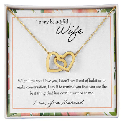 To My Beautiful Wife When I Tell You I Love You - Leaf Interlocking Hearts Necklace