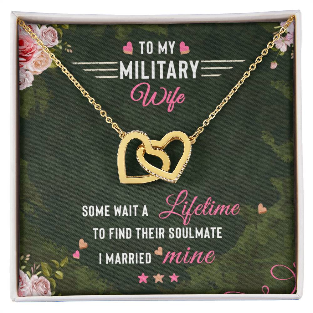 To My Military Wife Some Wait A Lifetime To Find Their Soulmate I Married `Mine Interlocking Hearts Necklace