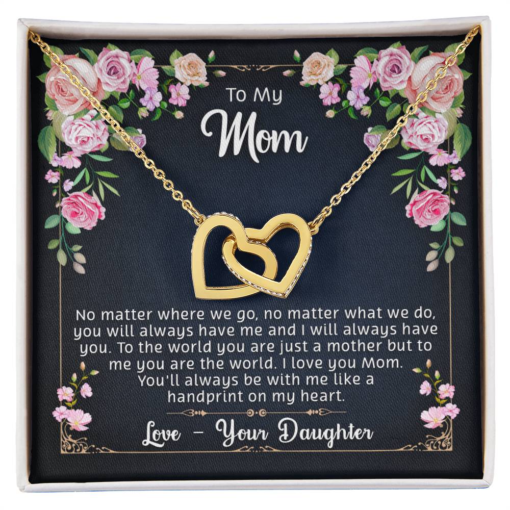 To My Mom - You Are My World - Necklace Interlocking Hearts Necklace