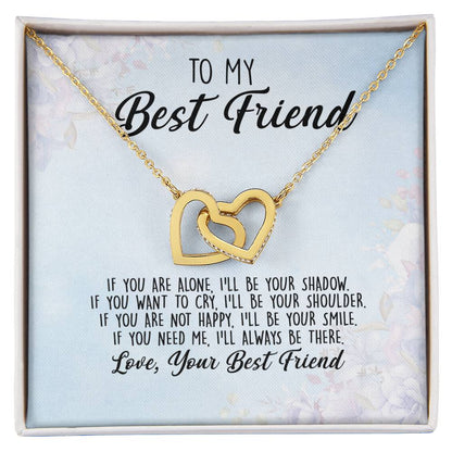To My Best Friend If You Are Alone I'Ll Be Your Shadow Interlocking Hearts Necklace