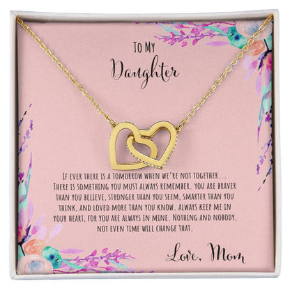 To My Daughter If Ever There Is A Tomorrow - Love Mom Interlocking Hearts Necklace