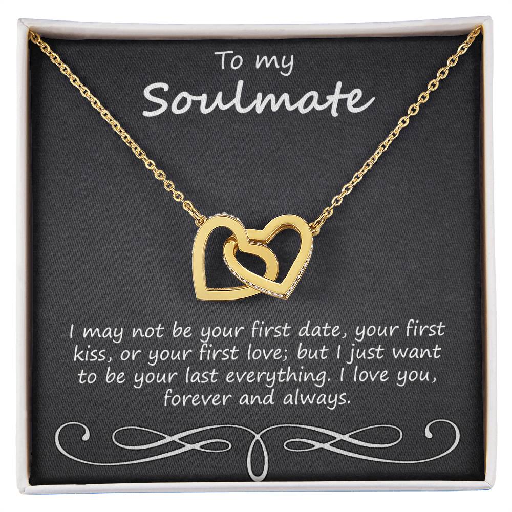 To My Soulmate I May Not Be Your First Date Interlocking Hearts Necklace