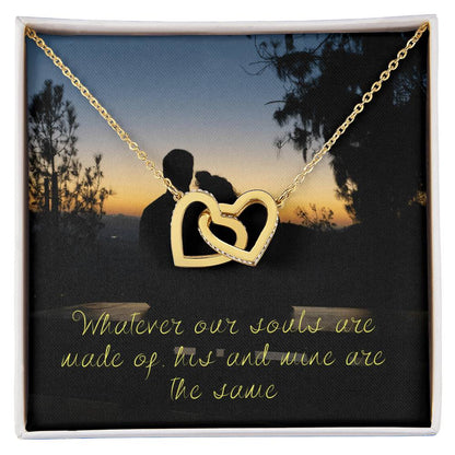 Whatever Our Souls Are Made Of His And Mine Are The Same Interlocking Hearts Necklace