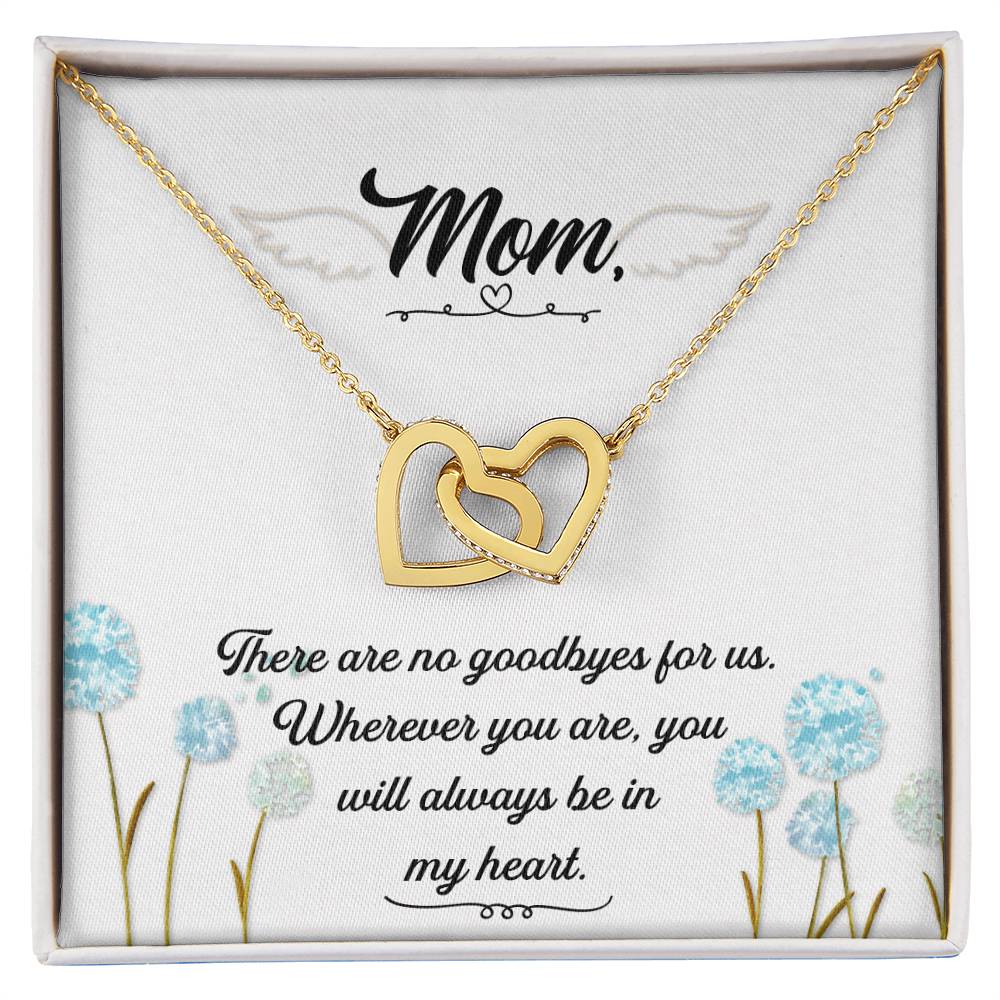 Mom - There Are No Goodbyes For Us - Interlocking Heart Necklace Interlocking Hearts Necklace