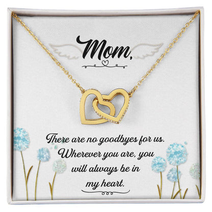 Mom - There Are No Goodbyes For Us - Interlocking Heart Necklace Interlocking Hearts Necklace