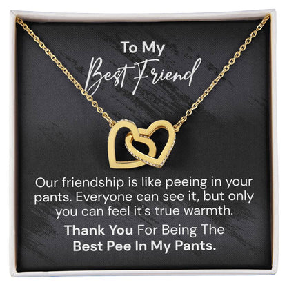 To My Best Friend - Our Friendship Is Like Peeing - Interlocking Heart Necklace Interlocking Hearts Necklace