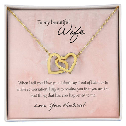 To My Beautiful Wife When I Tell You I Love You Interlocking Hearts Necklace