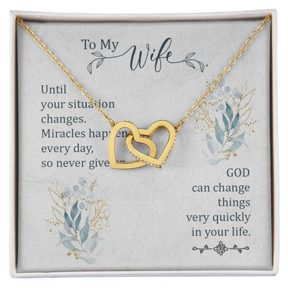 To My Wife - God Can Change Things Very Quickly In Your Life - Interlocking Heart Necklace Interlocking Hearts Necklace