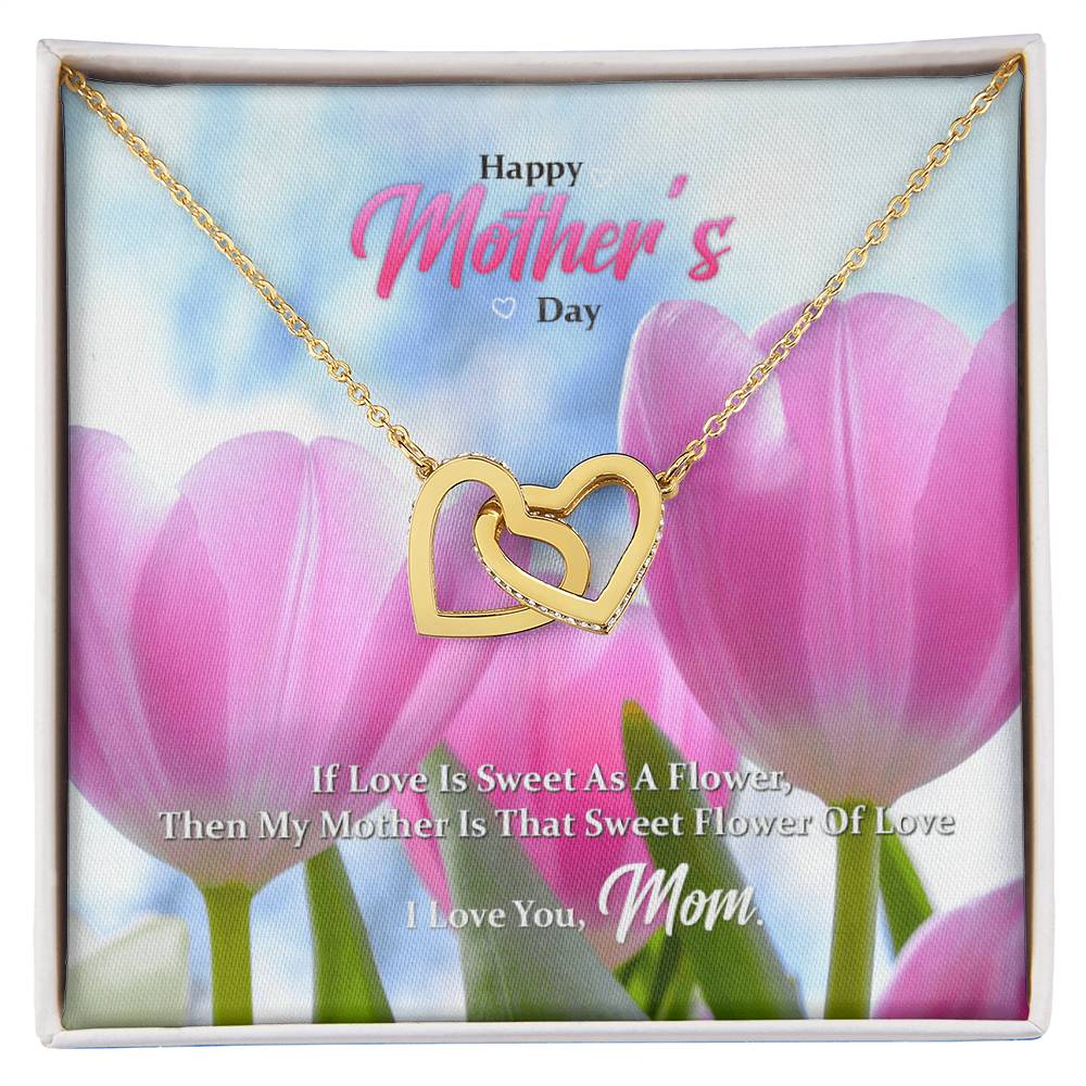 If Love Is Sweet As A Flower Then My Mother Is That Sweet Flower Of Love Interlocking Hearts Necklace
