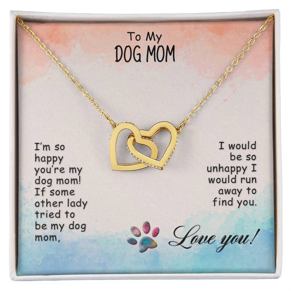 To My Dog Mom - I’M So Happy - Interlocking Hearts Necklace