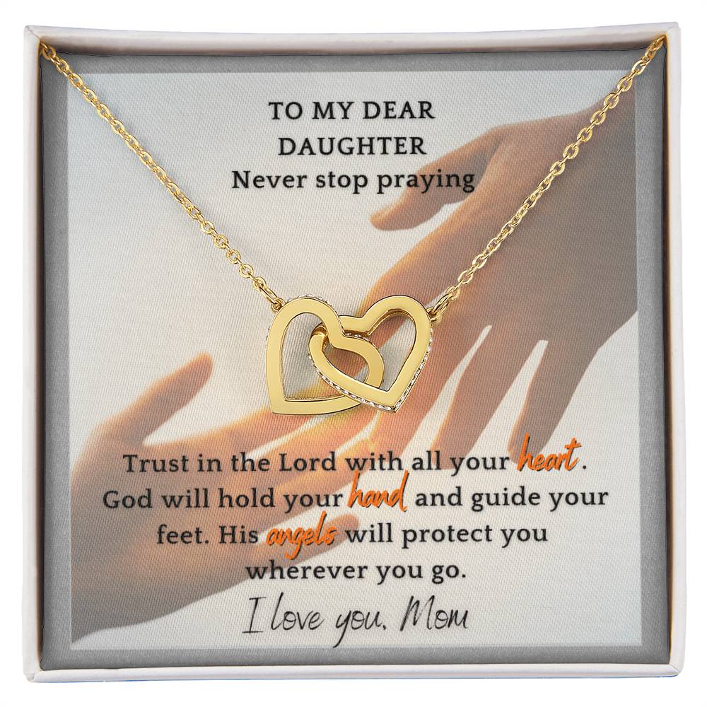 My Dear Daughter Never Stop Praying - Necklace Interlocking Hearts Necklace