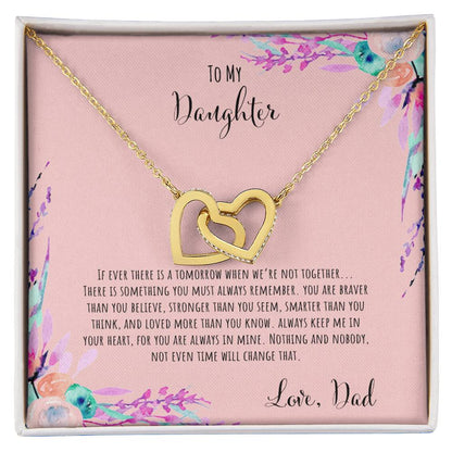 To My Daughter If Ever There Is A Tomorrow - Love Dad Interlocking Hearts Necklace