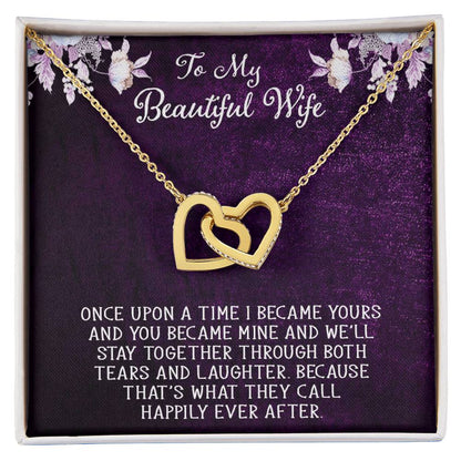 To My Dear Beautiful Wife Once Upon A Time I Became Yours Interlocking Hearts Necklace