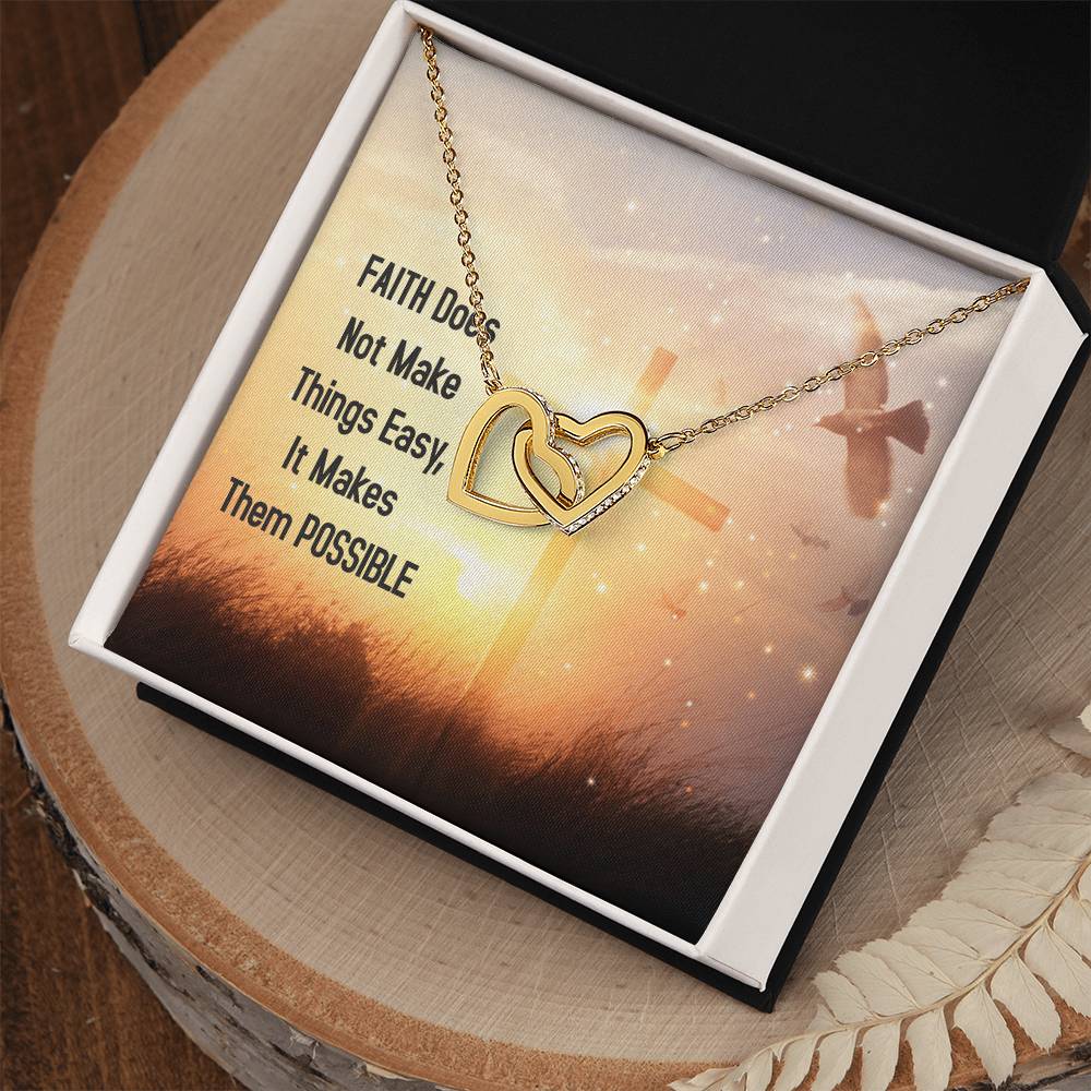 Faith Does Not Make Things Easy It Makes Them Possible Interlocking Hearts Necklace