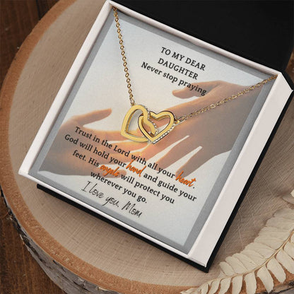 My Dear Daughter Never Stop Praying - Necklace Interlocking Hearts Necklace