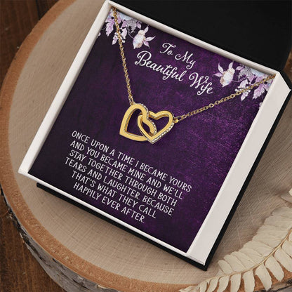 To My Dear Beautiful Wife Once Upon A Time I Became Yours Interlocking Hearts Necklace